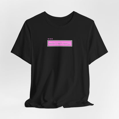 Emails I Can't Send Tshirt