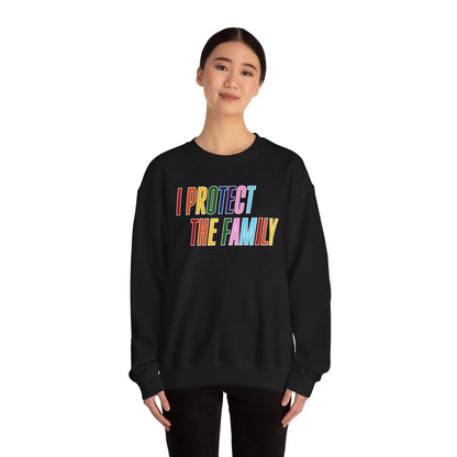 I Protect The Family Sweatshirt