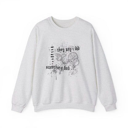 I Did Something Bad Crewneck Sweatshirt