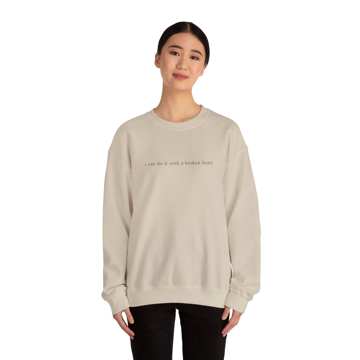 I Can Do It With A Broken Heart Crewneck Sweatshirt