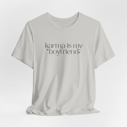 Karma Is My Boyfriend Shirt