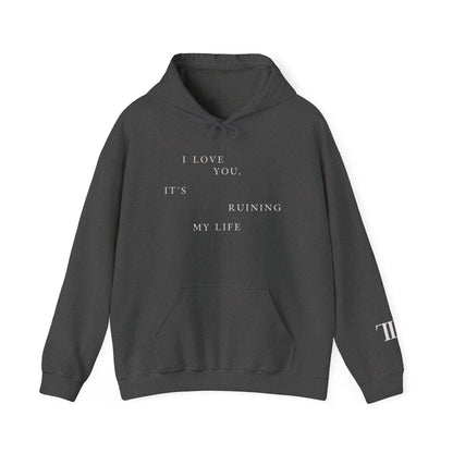 TTPD I Love You It's Ruining My Life Hoodie