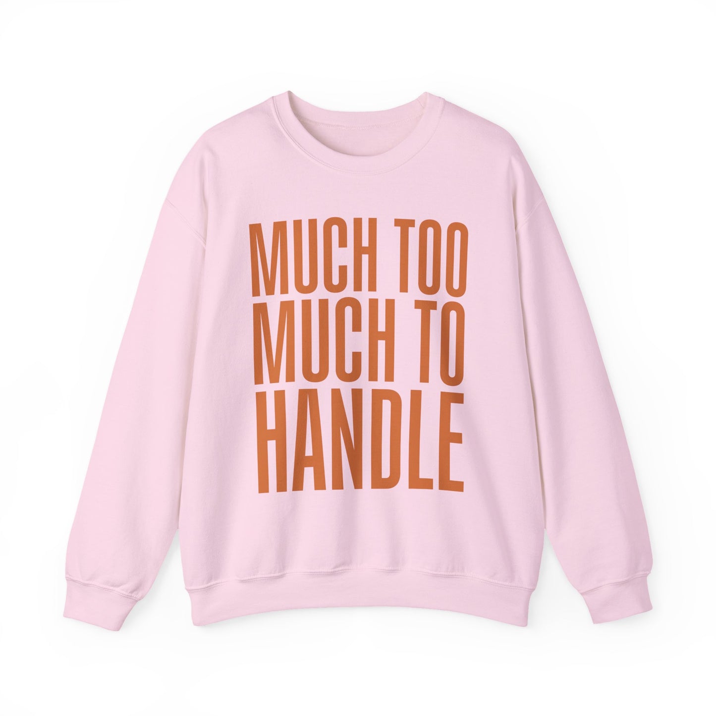 Much Too Much to Handle Sweatshirt