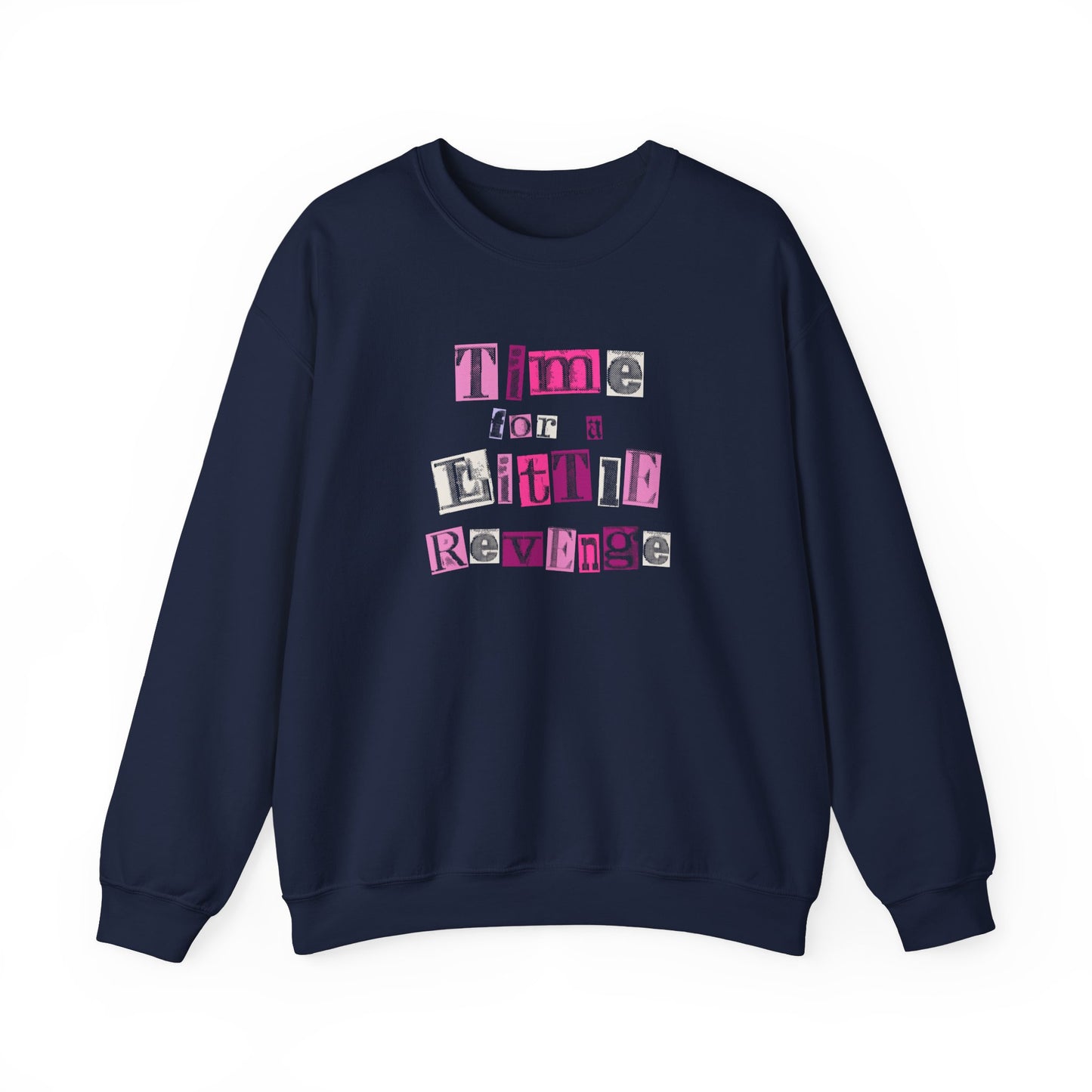 Time for a Little Revenge Crewneck Sweatshirt