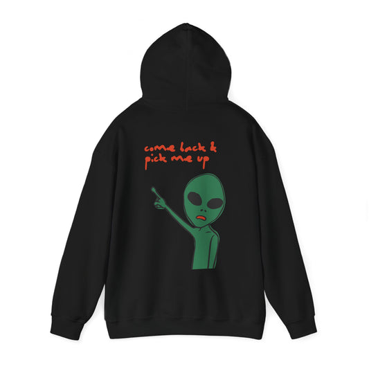 Come Back & Pick Me Up Hoodie