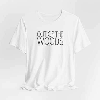 Out of the Woods Tshirt