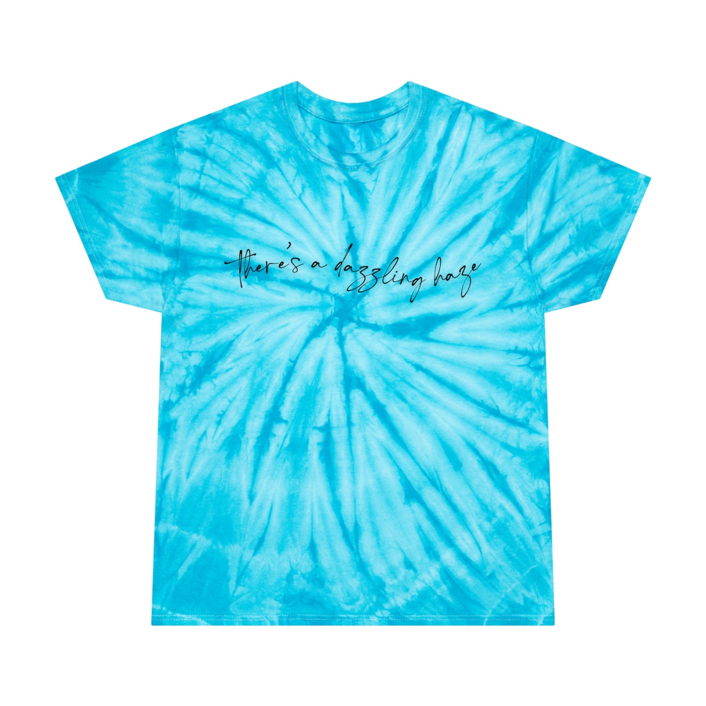 There's a Dazzling Haze Tie-Dye tshirt