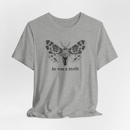 He Was a Moth TShirt