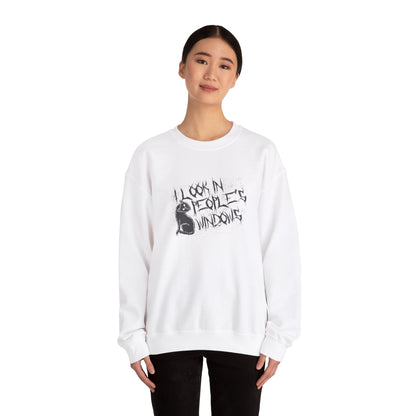 I Look In People's Windows Crewneck Sweatshirt