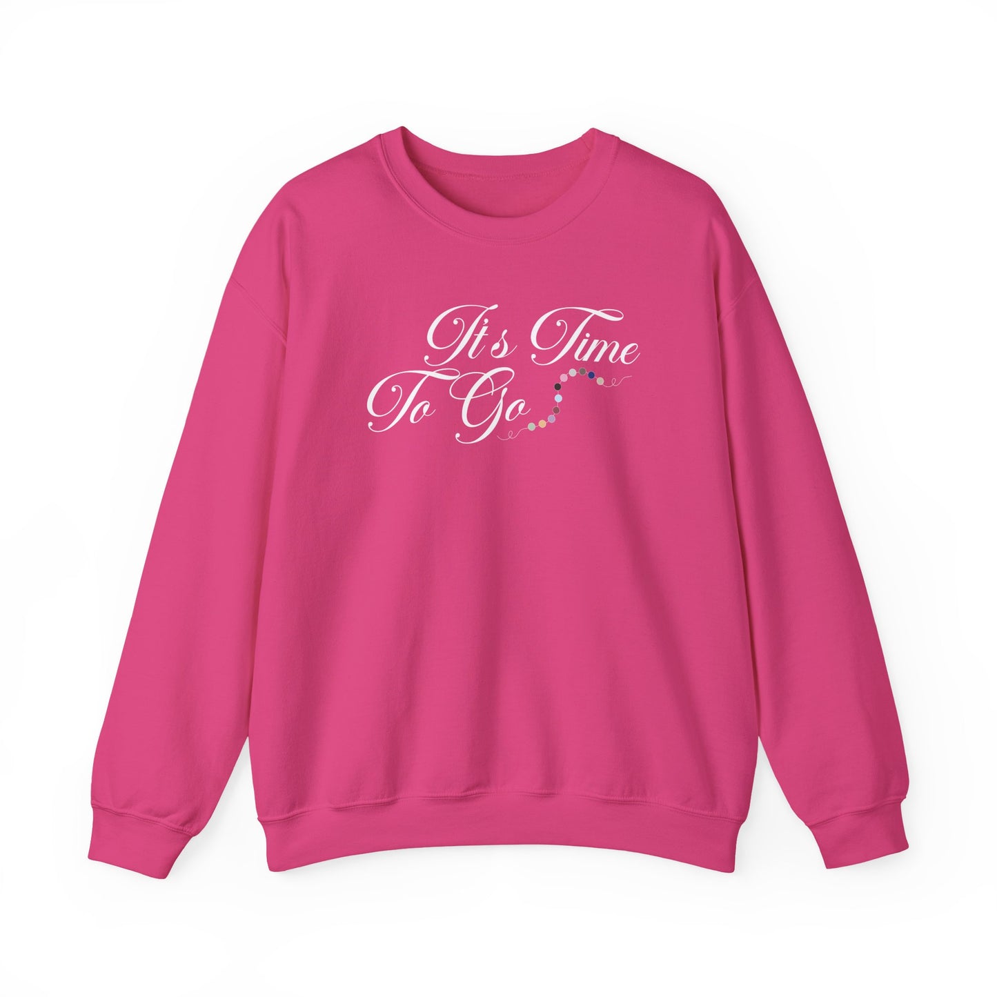 It's Time To Go Crewneck Sweatshirt