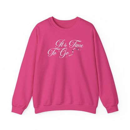It's Time To Go Crewneck Sweatshirt