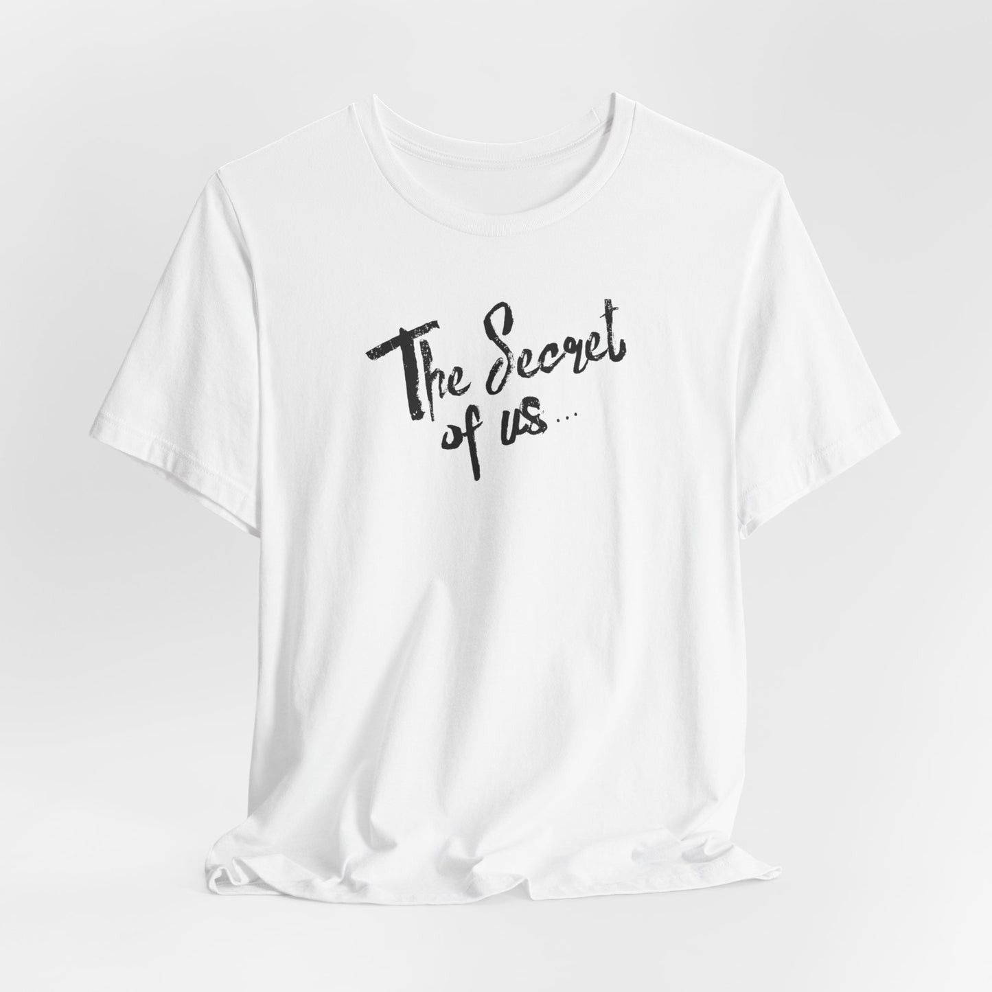 Secret of Us... Tshirt