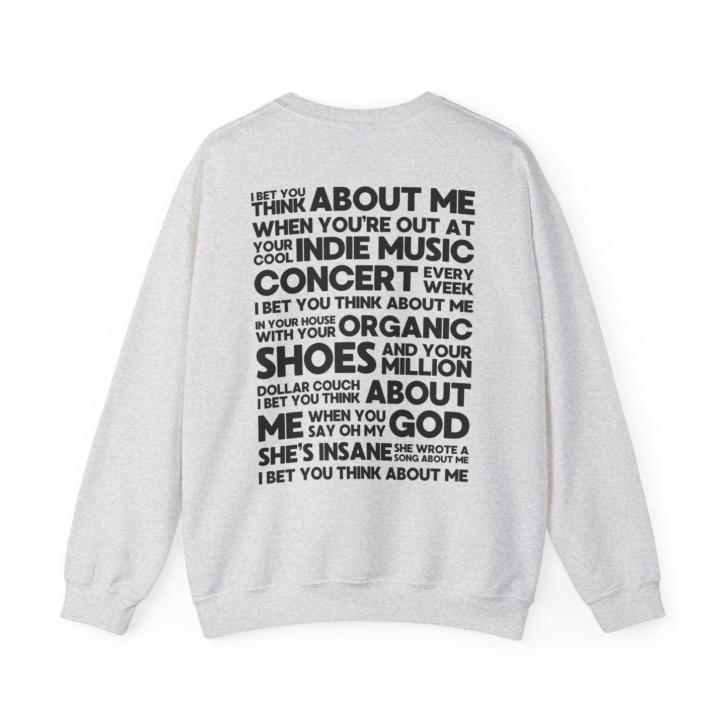 I Bet You Think About Me (lyrics on back) Crewneck Sweatshirt