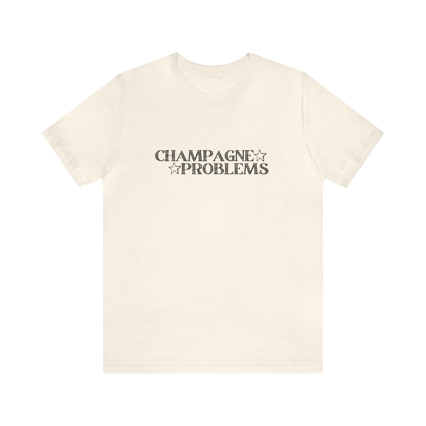 Champagne Problems Tshirt