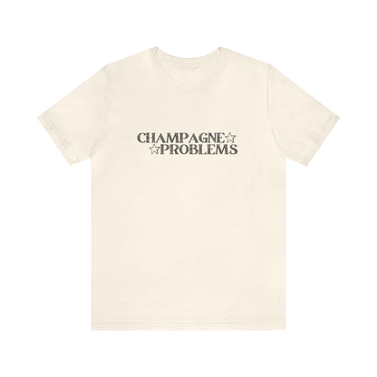 Champagne Problems Tshirt