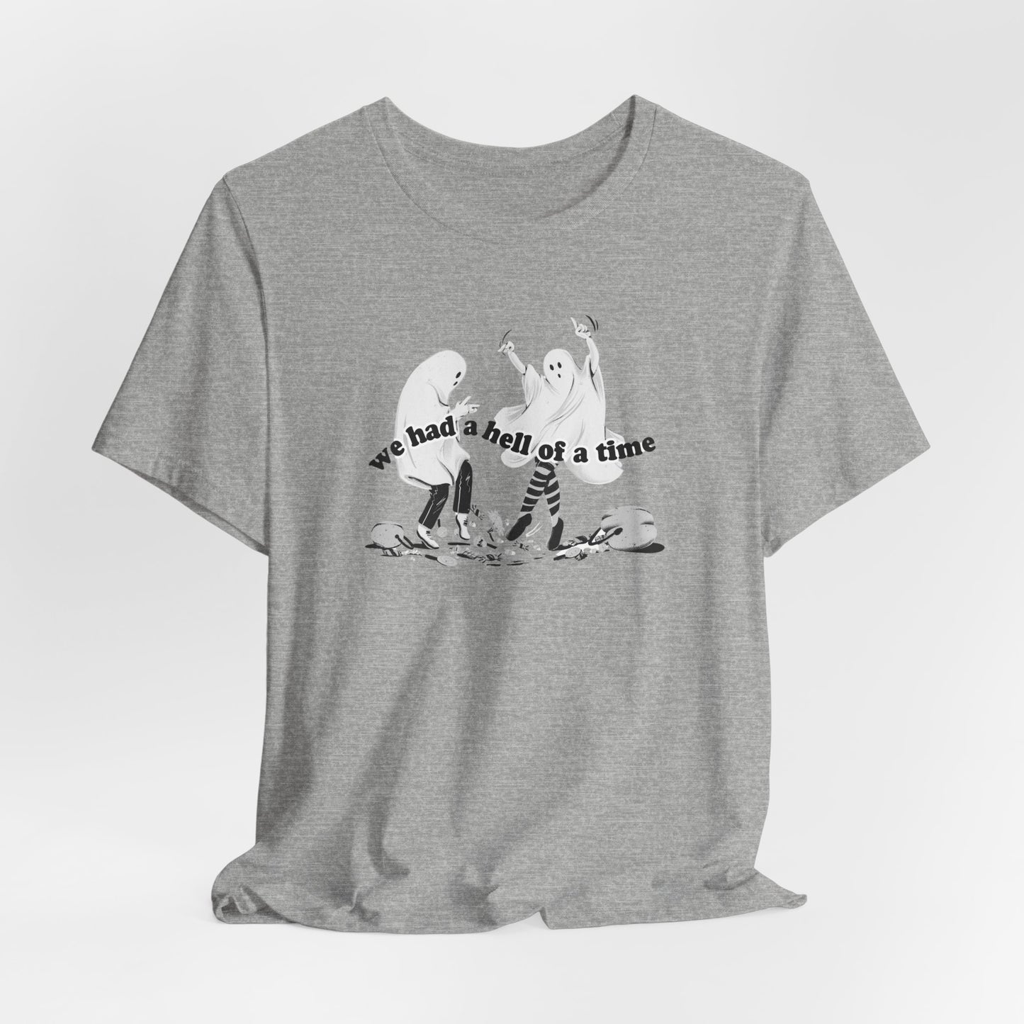 We Had a Hell of a Time Tshirt