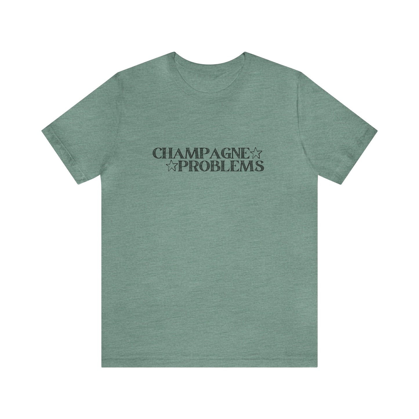 Champagne Problems Tshirt