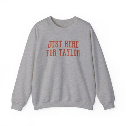 Just Here for Taylor Crewneck Sweatshirt