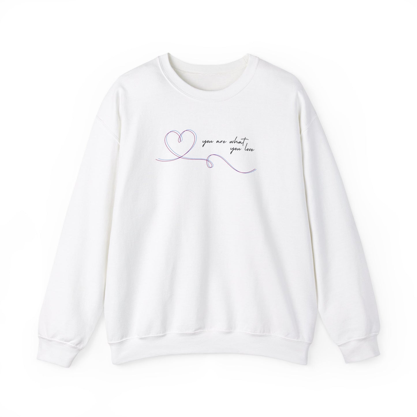 You Are What You Love Crewneck Sweatshirt