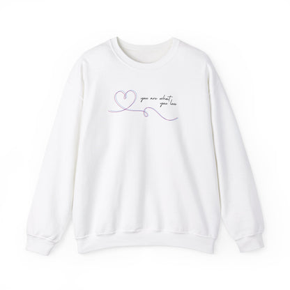 You Are What You Love Crewneck Sweatshirt