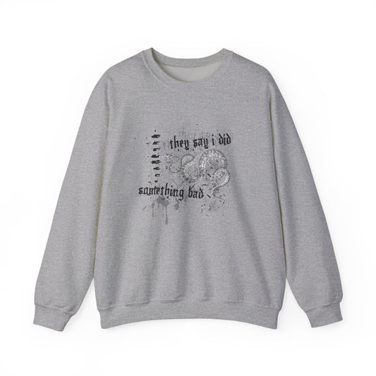 I Did Something Bad Crewneck Sweatshirt