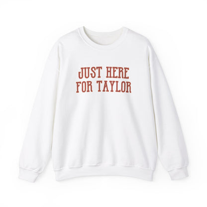 Just Here for Taylor Crewneck Sweatshirt