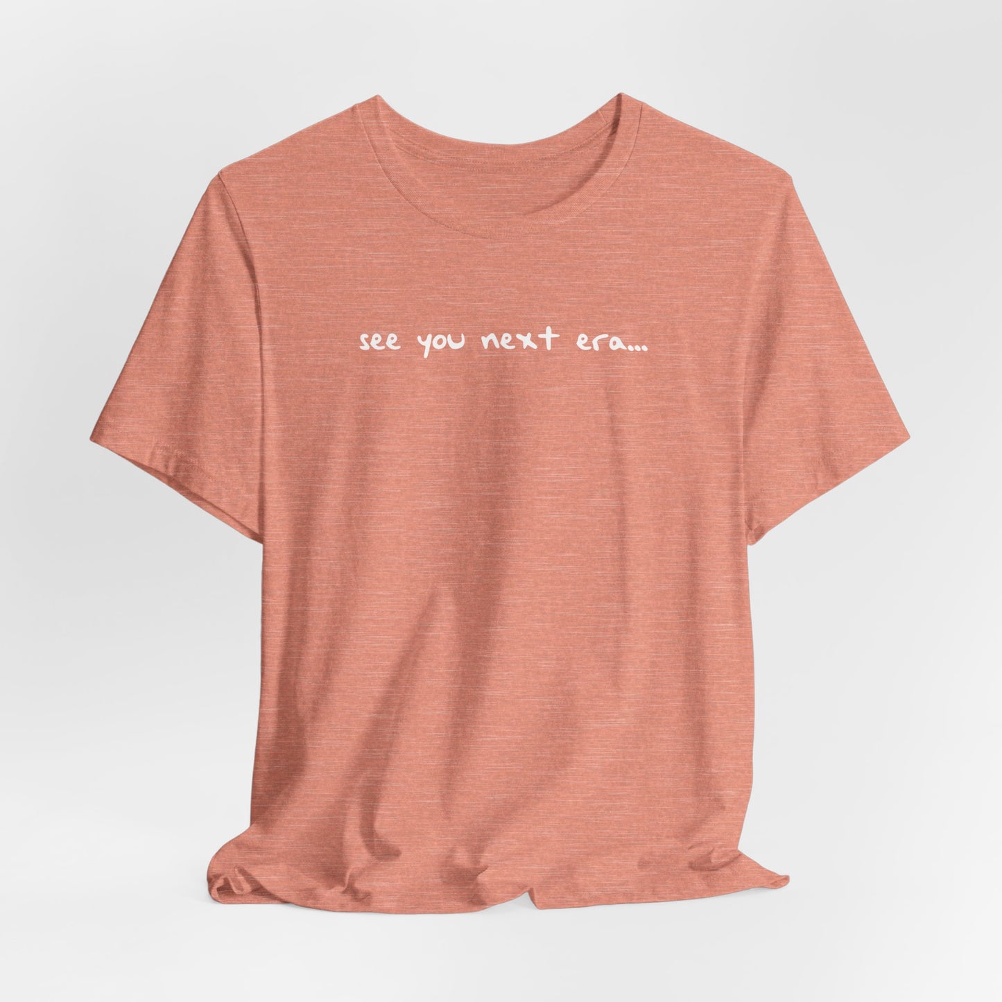 see you next era Tshirt