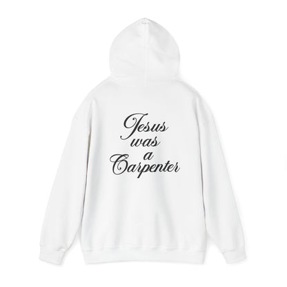 Jesus Was a Carpenter Hoodie