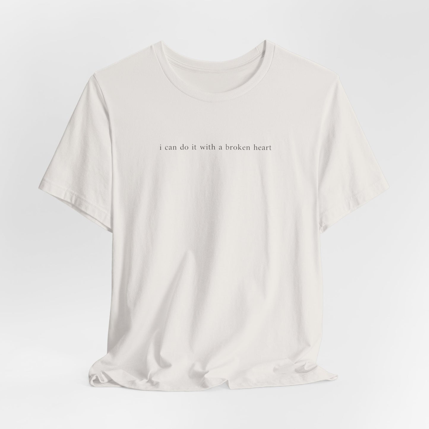 I Can Do It With A Broken Heart (Lyrics on Back) Tshirt