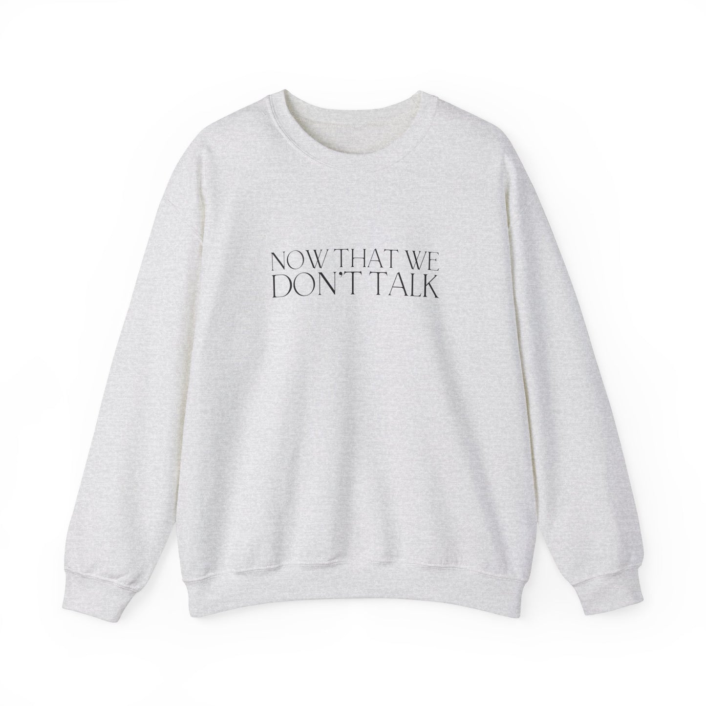 Now That We Don't Talk Lyrics Crewneck Sweatshirt