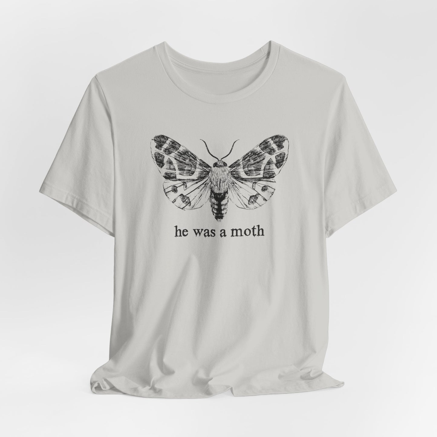 He Was a Moth TShirt