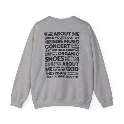 I Bet You Think About Me (lyrics on back) Crewneck Sweatshirt