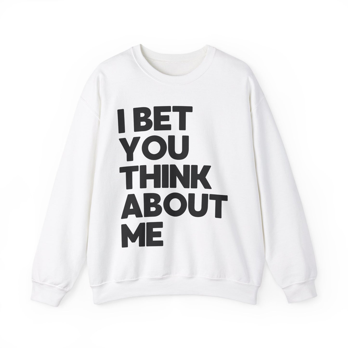 I Bet You Think About Me (lyrics on back) Crewneck Sweatshirt