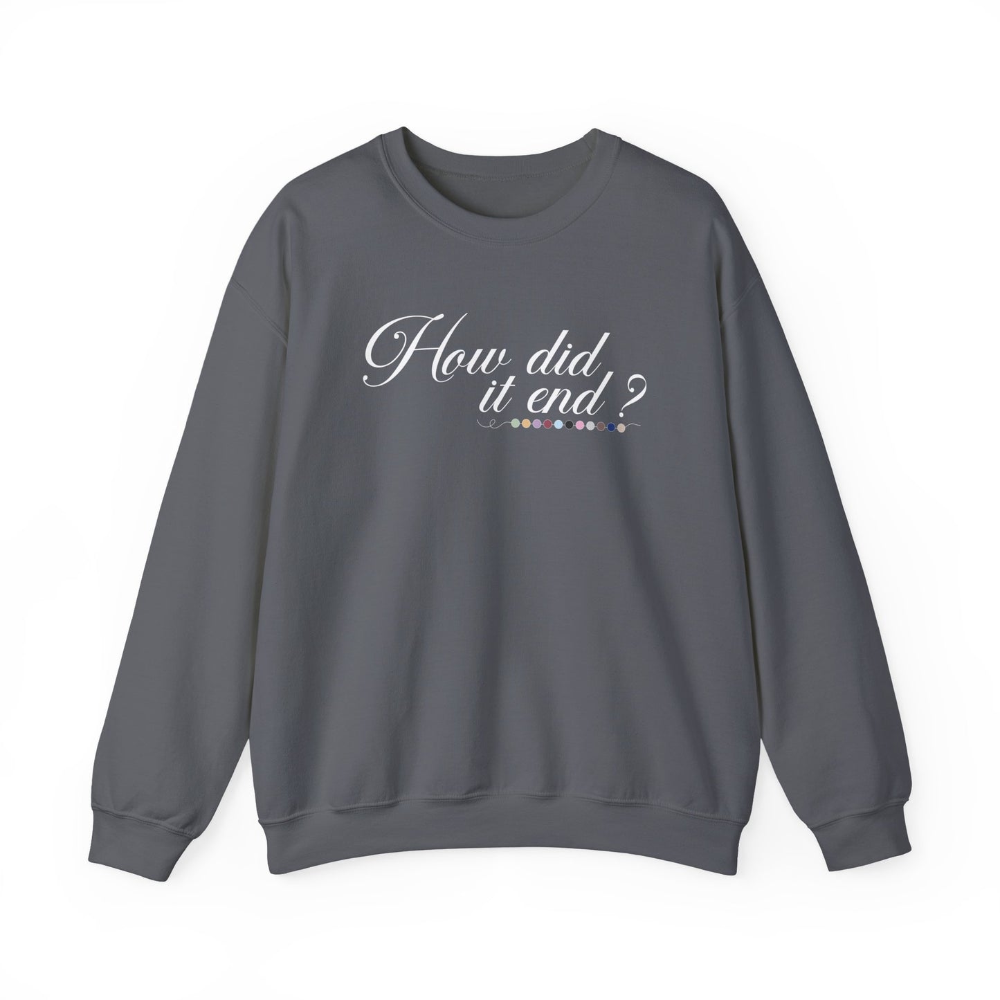 How Did It End? Crewneck Sweatshirt