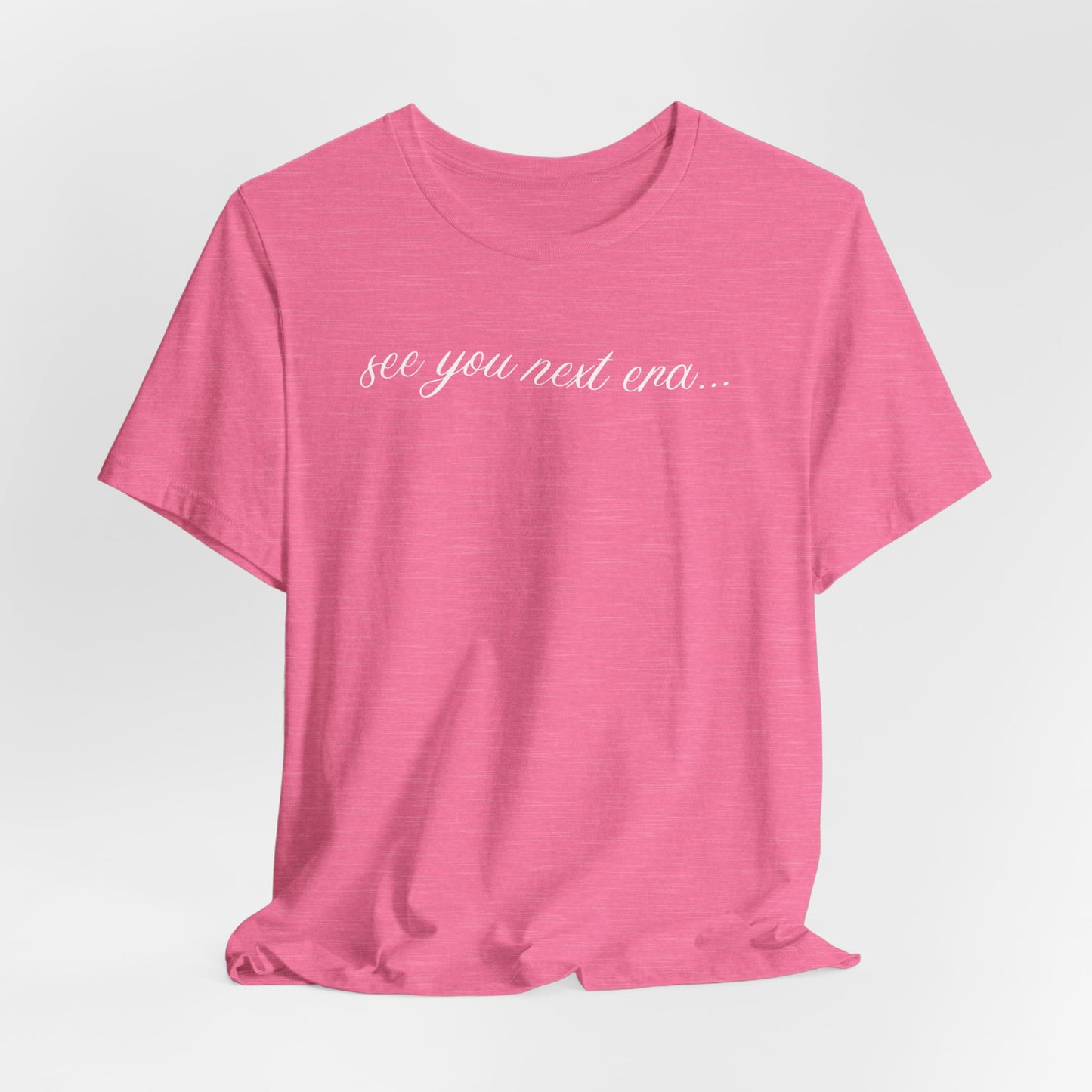 see you next era Tshirt