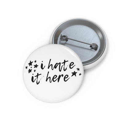 I Hate It Here Pin Buttons