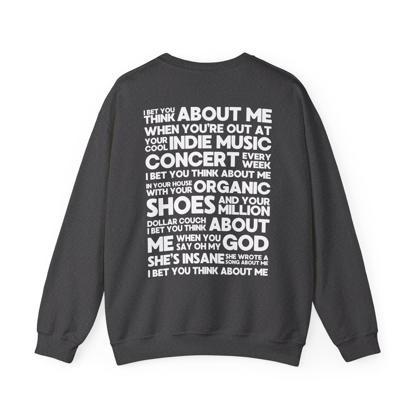 I Bet You Think About Me (lyrics on back) Crewneck Sweatshirt