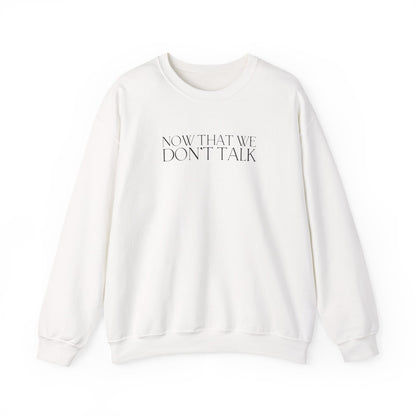 Now That We Don't Talk (Lyrics on Back) Crewneck Sweatshirt