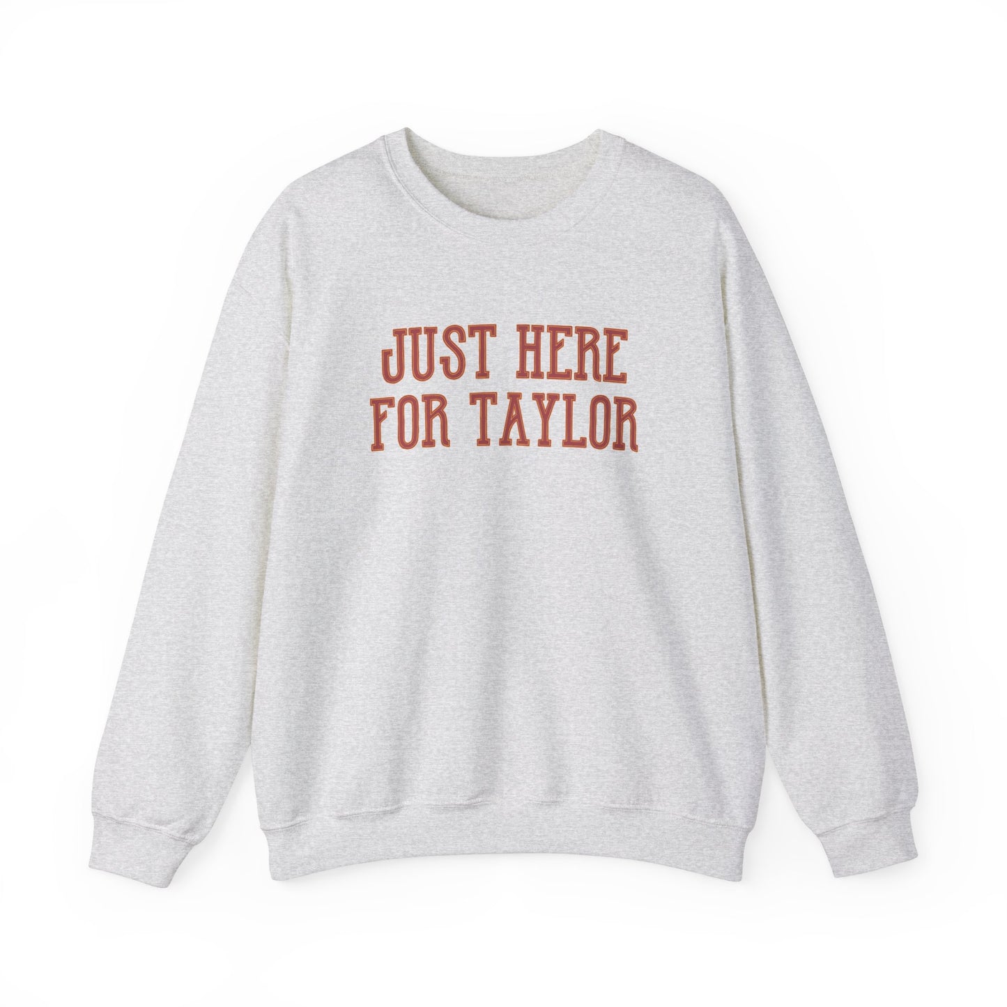 Just Here for Taylor Crewneck Sweatshirt