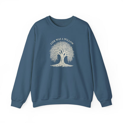 Life Was A Willow Crewneck Sweatshirt