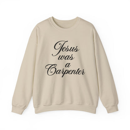 Jesus Was A Carpenter Crewneck Sweatshirt