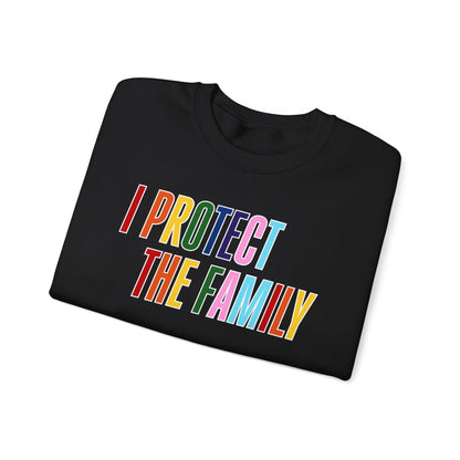 I Protect The Family Sweatshirt