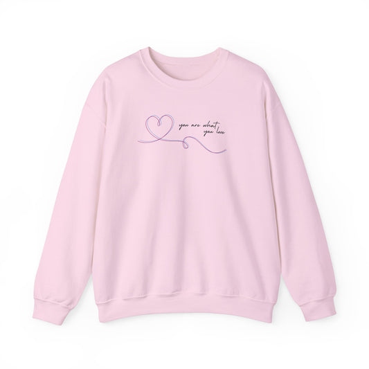 You Are What You Love Crewneck Sweatshirt