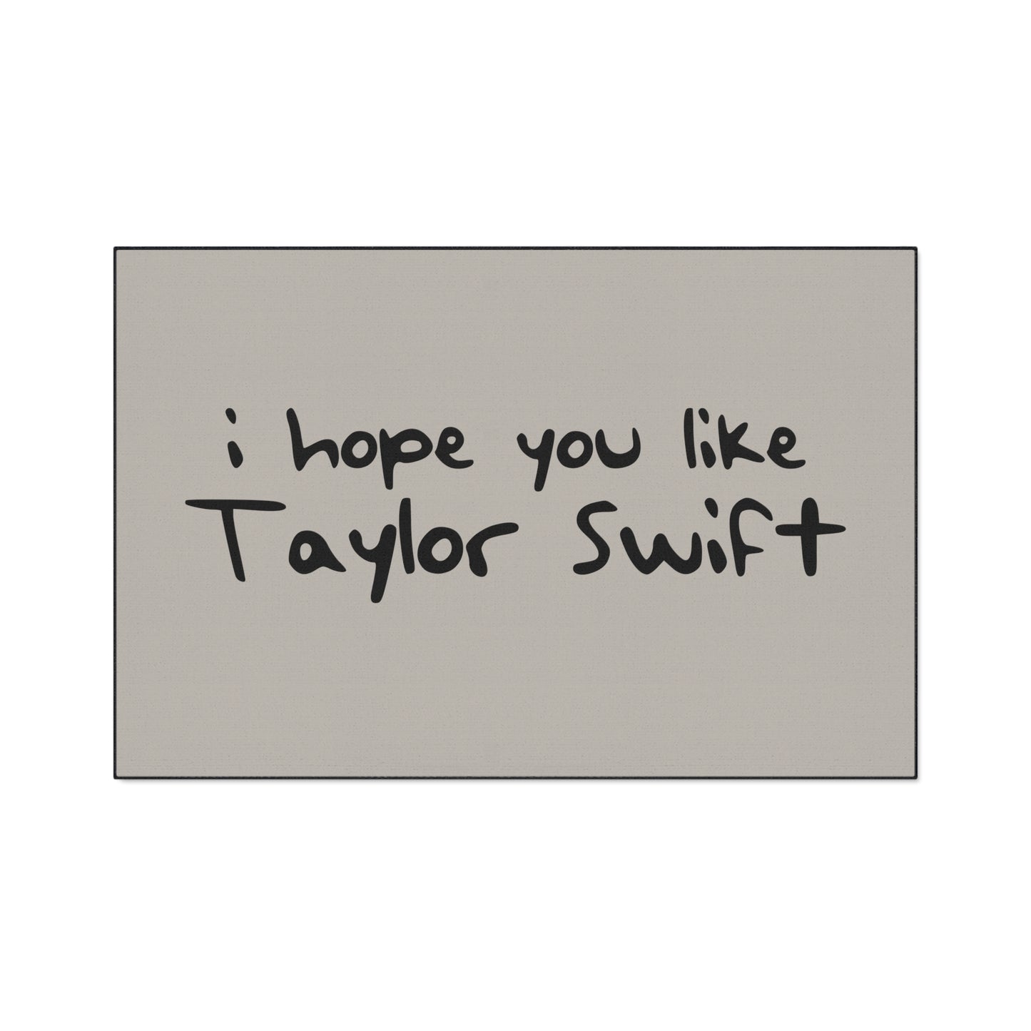 I Hope You Like Taylor Swift Heavy Duty Floor Mat