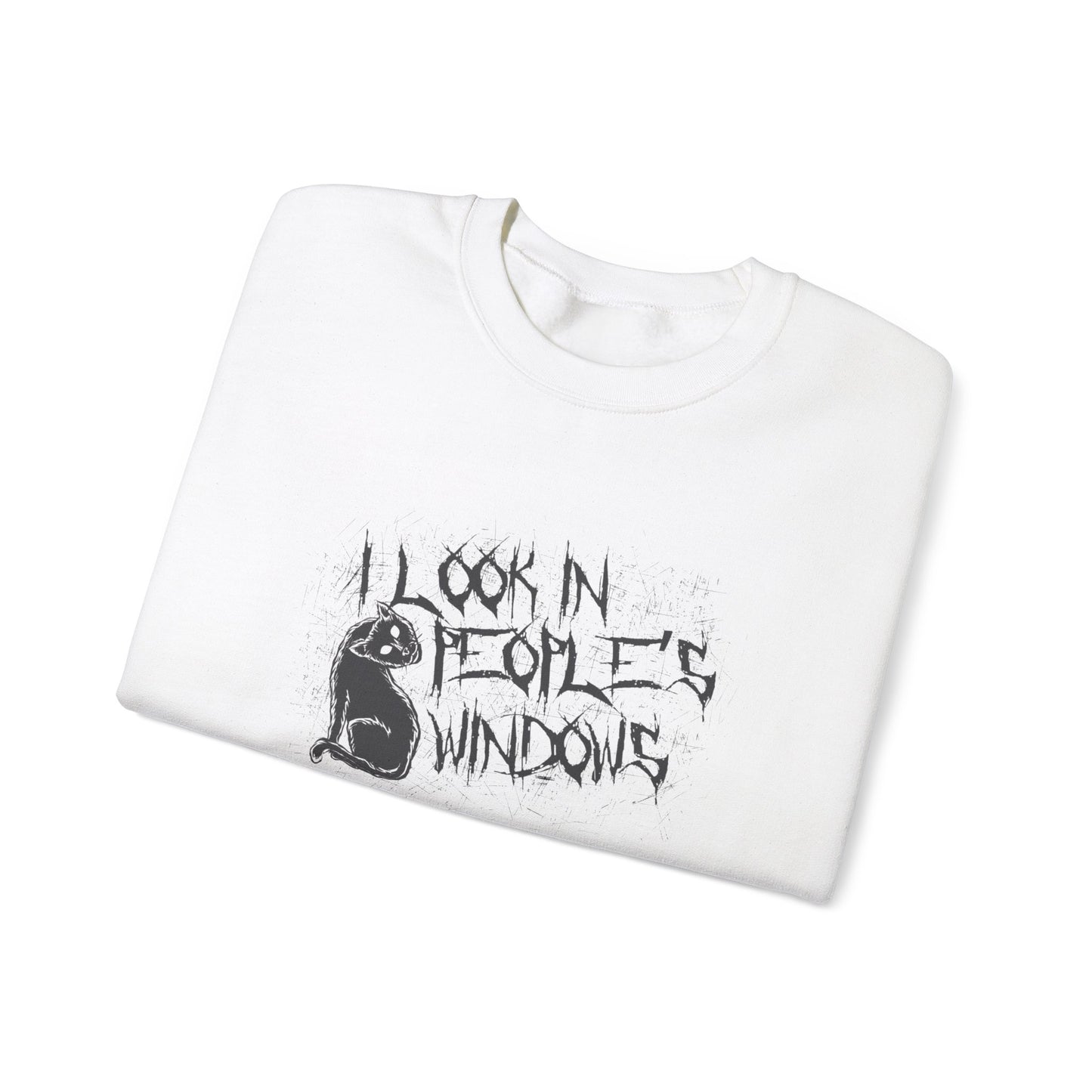 I Look In People's Windows Crewneck Sweatshirt