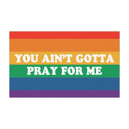 You Ain't Gotta Pray For Me - Car Magnets