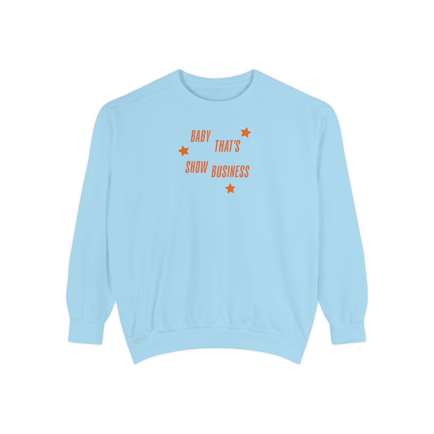 Show Business Comfort Colors Crewneck Sweatshirt