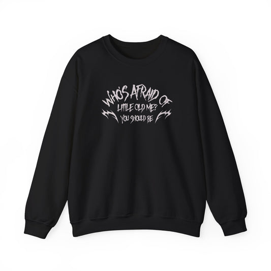 Who's Afraid Of Little Old Me Crewneck Sweatshirt