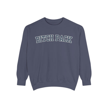 Bitch Pack Comfort Colors Sweatshirt
