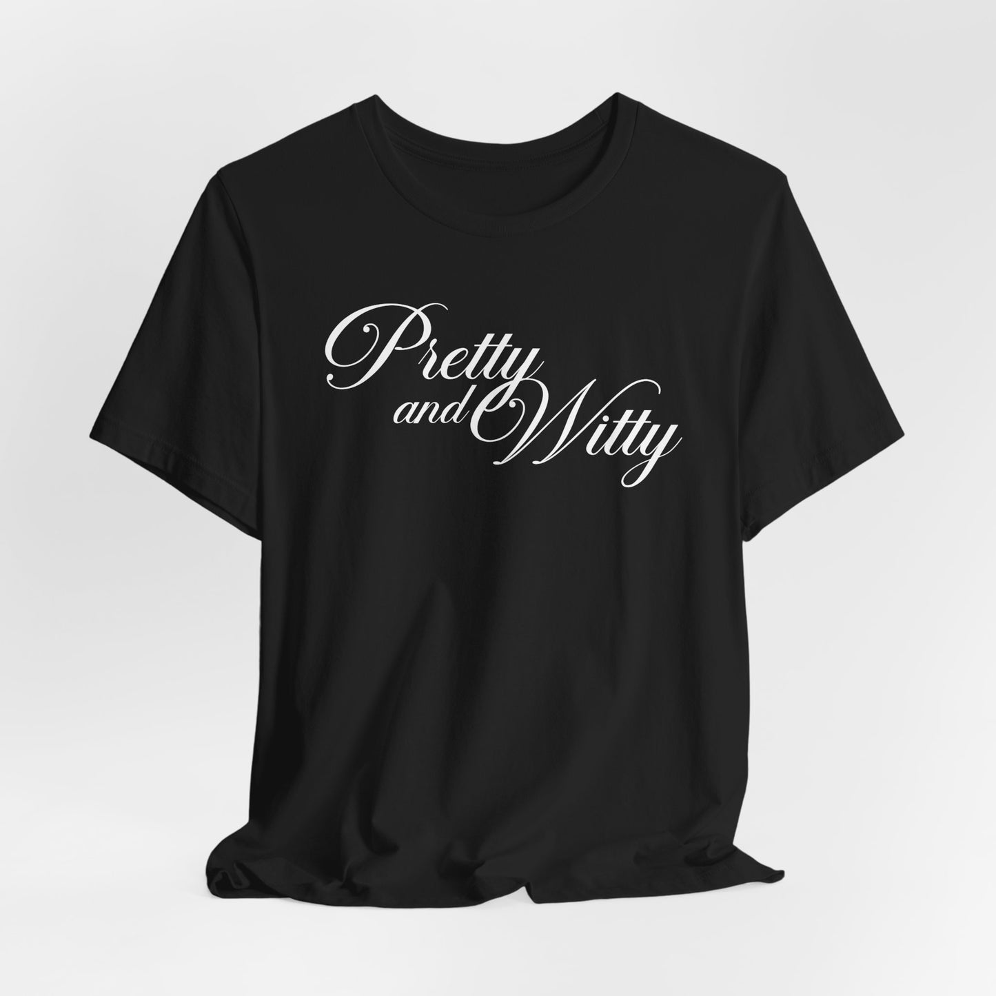 Pretty and Witty Tshirt